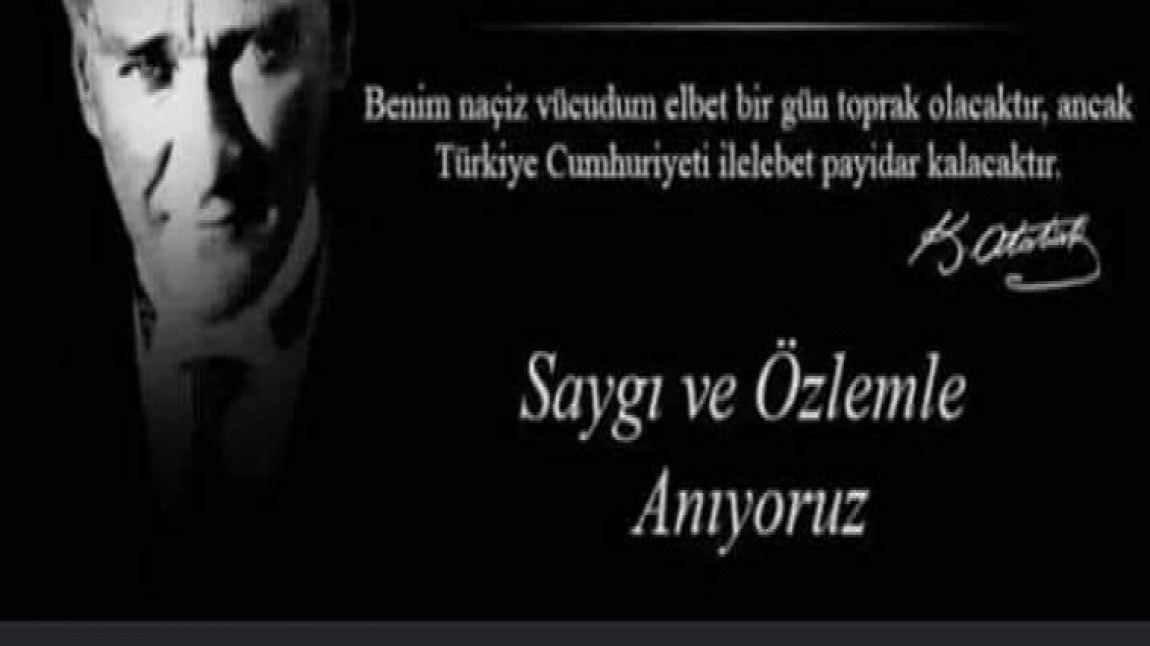 ''Ulu Önder Mustafa Kemal Atatürk´ümüzü Özlemle Andık...''